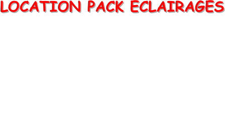 LOCATION PACK ECLAIRAGES
Un ensemble de pack éclairage vous est proposé:

A partir de 29€ Jusque 450€

Un choix Complet incluant en fonction de votre choix:
Les structures, les ponts, les lasers, les Lyres...

Tout pour réussir votre Evénement !...
